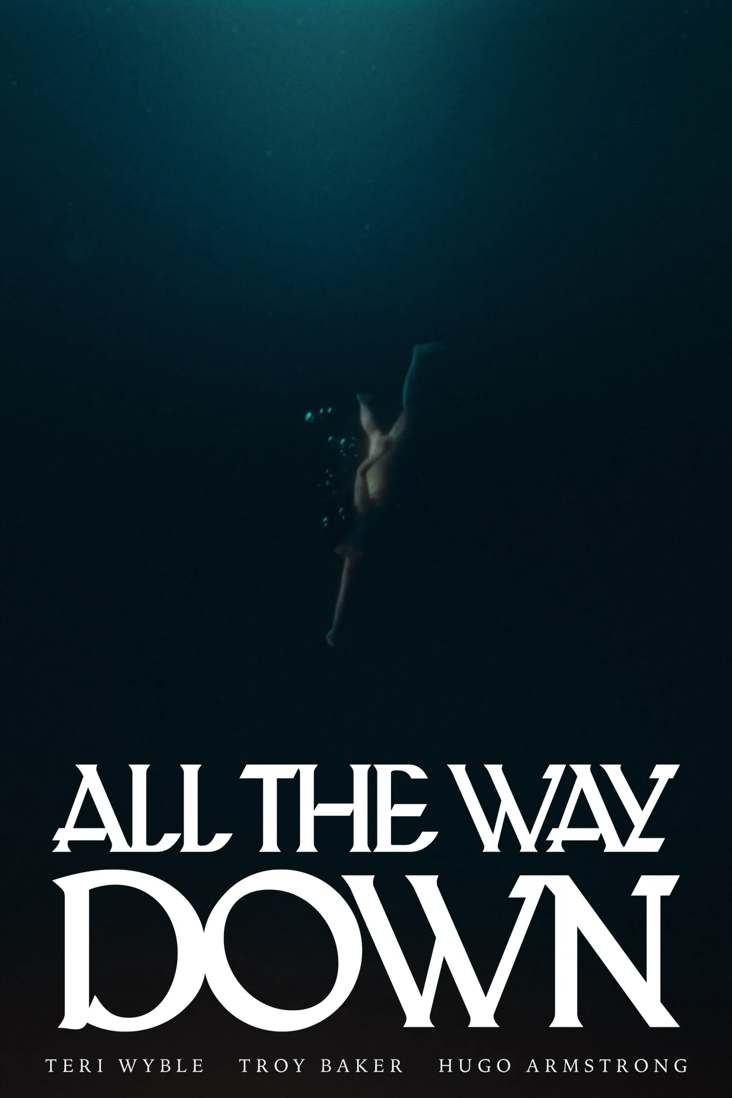 All the Way Down one sheet — a swimmer suspended in dark water. Teri Wyble, Troy Baker, Hugo Armstrong.